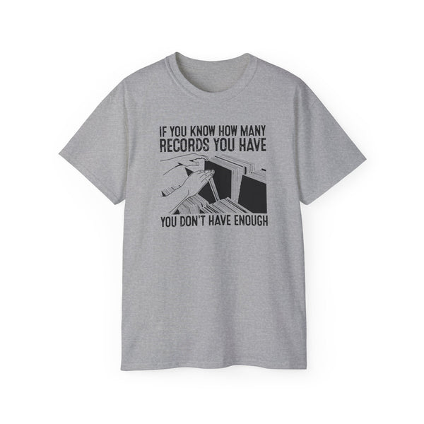 If You Know How Many Records You Have ヘビーウェイトTシャツ