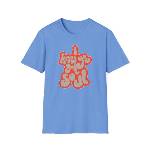 I Know You Got Soul ライトウェイトTシャツ