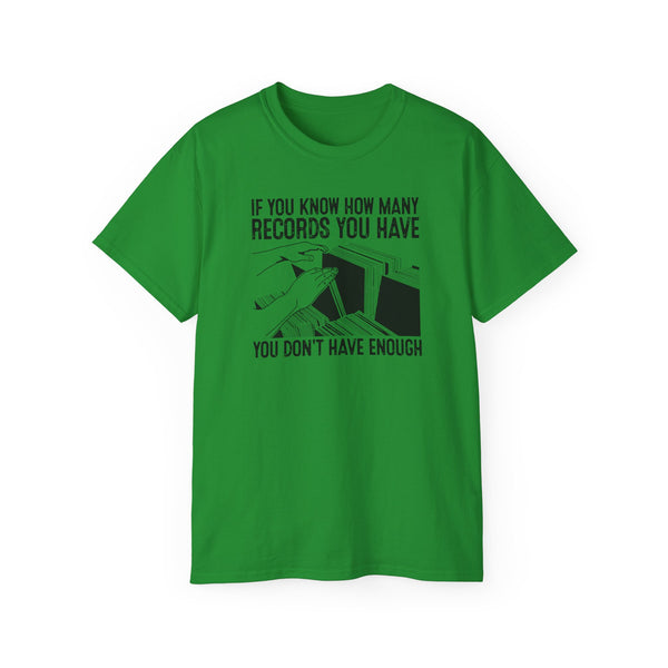 If You Know How Many Records You Have ヘビーウェイトTシャツ