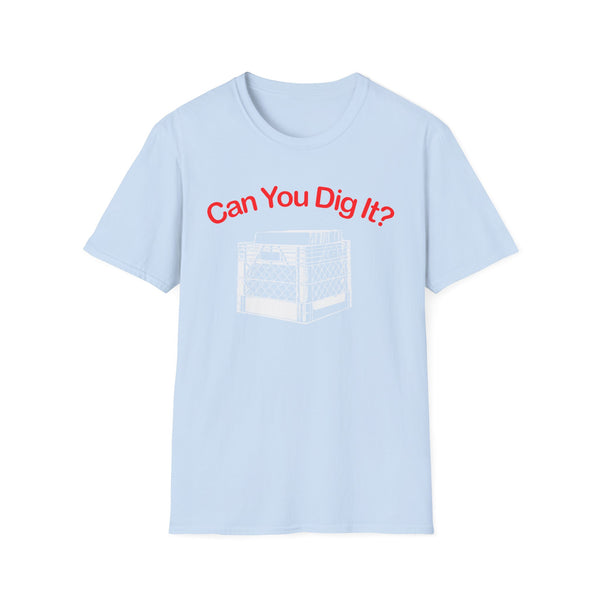 Can You Dig It Tシャツ