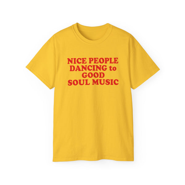 Nice People Dancing To Good Soul Music ヘビーウェイトTシャツ
