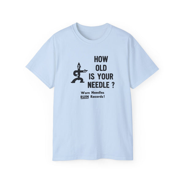 How Old Is Your Needle ヘビーウェイトTシャツ