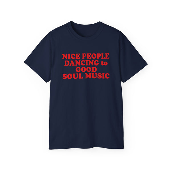 Nice People Dancing To Good Soul Music ヘビーウェイトTシャツ