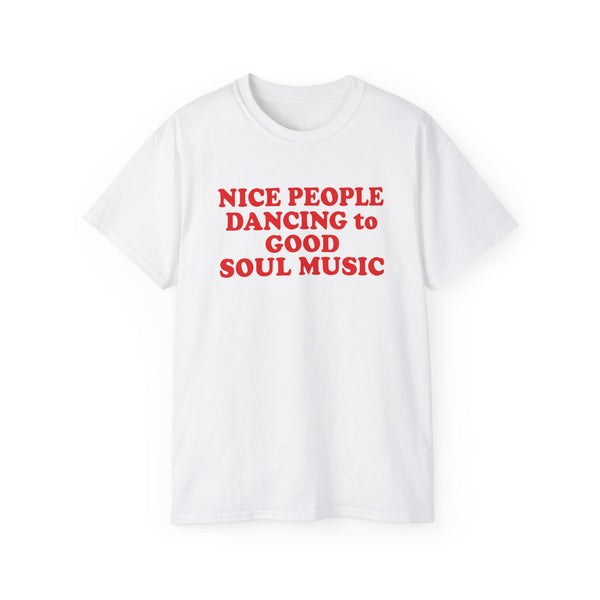 Nice People Dancing To Good Soul Music ヘビーウェイトTシャツ