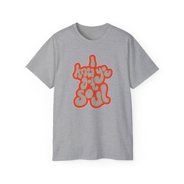 I Know You Got Soul ヘビーウェイトTシャツ