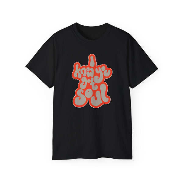 I Know You Got Soul ヘビーウェイトTシャツ