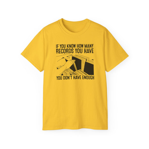 If You Know How Many Records You Have ヘビーウェイトTシャツ