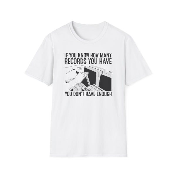 If You Know How Many Records You Have Tシャツ