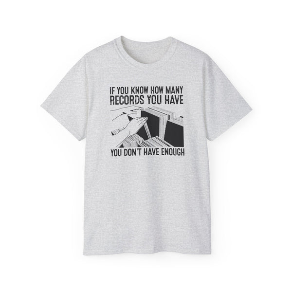 If You Know How Many Records You Have ヘビーウェイトTシャツ