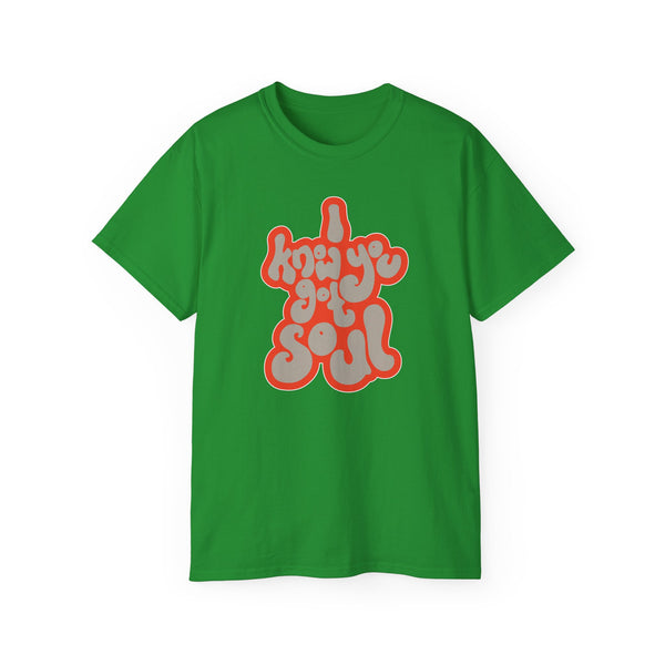 I Know You Got Soul ヘビーウェイトTシャツ