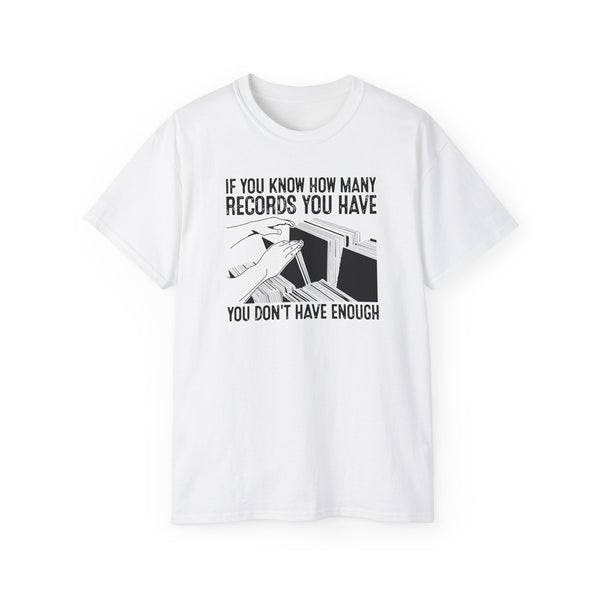 If You Know How Many Records You Have ヘビーウェイトTシャツ