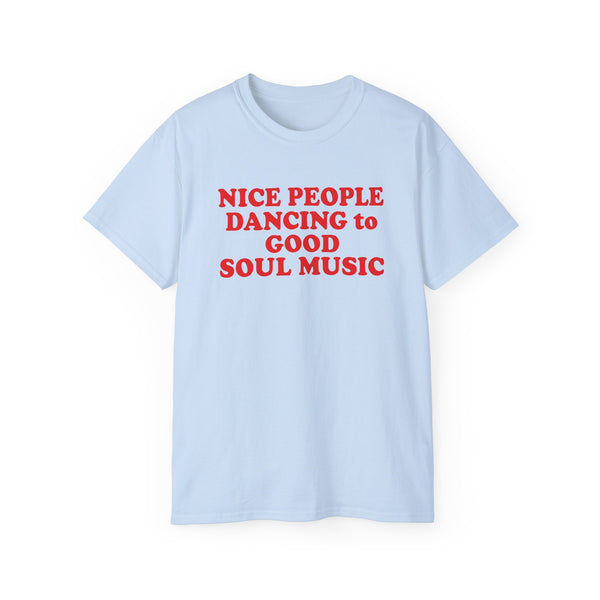 Nice People Dancing To Good Soul Music ヘビーウェイトTシャツ
