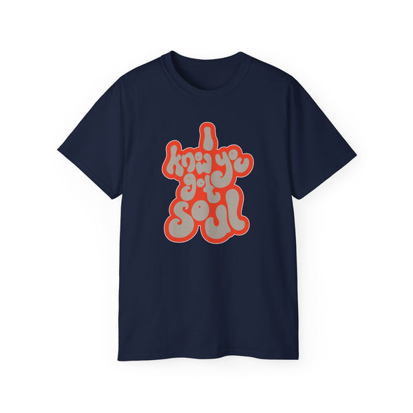 I Know You Got Soul ヘビーウェイトTシャツ