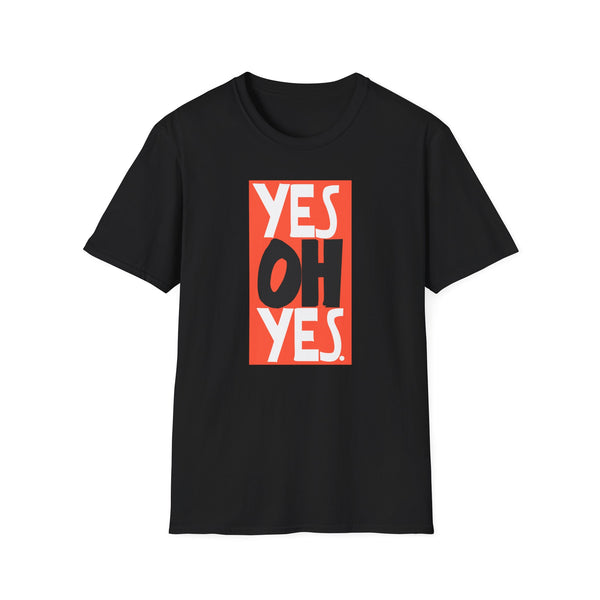 Yes Oh Yes Tシャツ