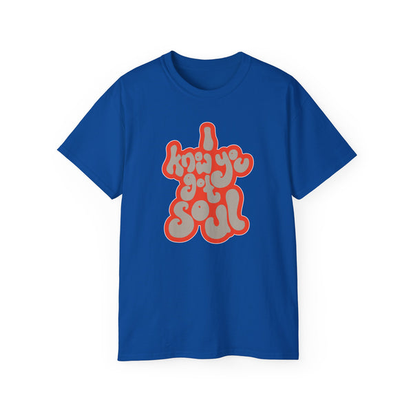 I Know You Got Soul ヘビーウェイトTシャツ