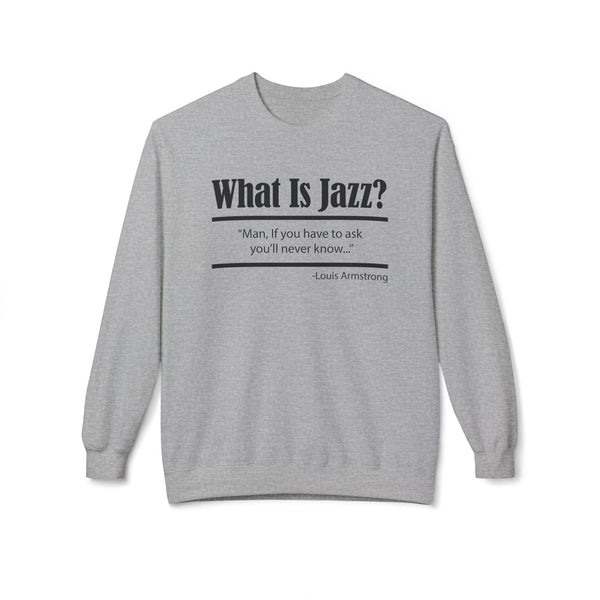 What Is Jazz? Louie Armstrong クルーネックトレーナー