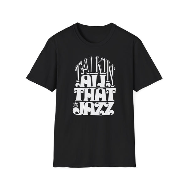 Talking All That Jazz Tシャツ