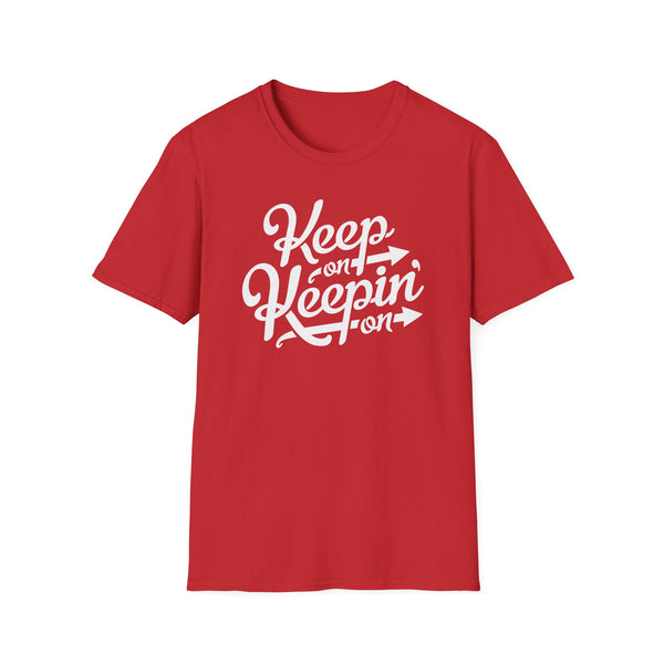 Keep On Keeping On Tシャツ