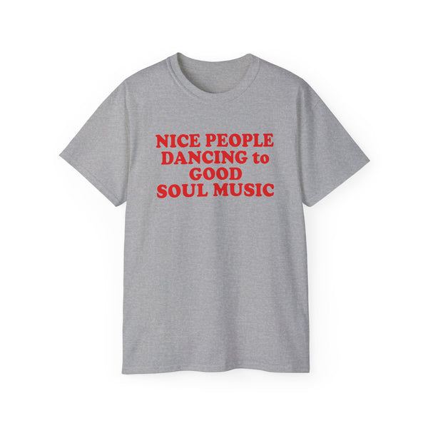 Nice People Dancing To Good Soul Music ヘビーウェイトTシャツ