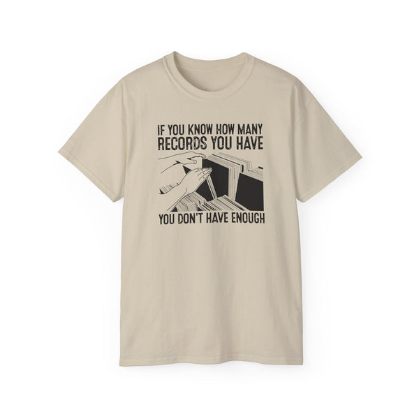 If You Know How Many Records You Have ヘビーウェイトTシャツ
