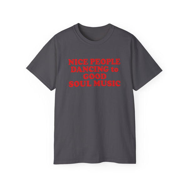 Nice People Dancing To Good Soul Music ヘビーウェイトTシャツ