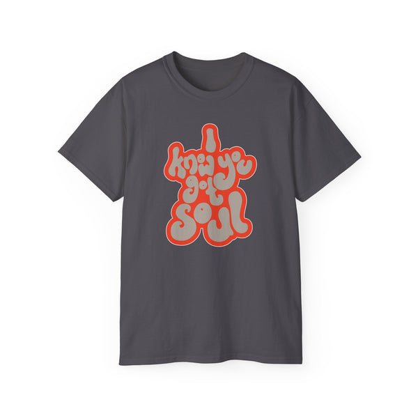 I Know You Got Soul ヘビーウェイトTシャツ